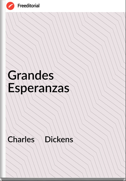 Charles     Dickens - Grandes  Esperanzas