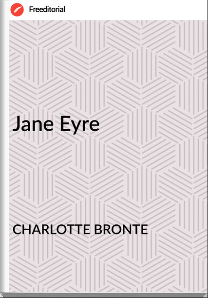 CHARLOTTE BRONTE - Jane Eyre
