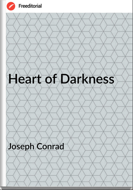 Joseph Conrad - Heart of Darkness