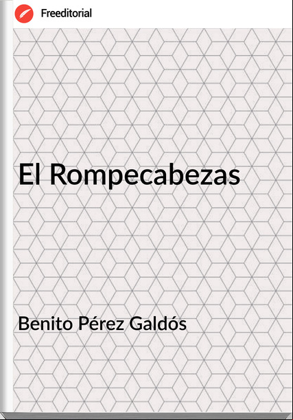 Benito Pérez Galdós - El Rompecabezas