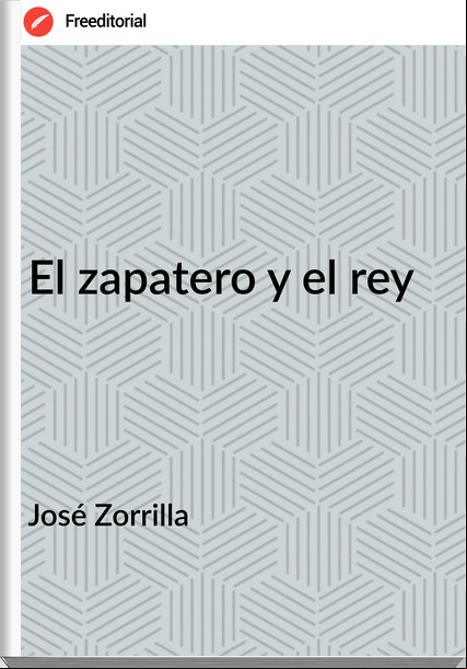 José Zorrilla - El zapatero y el rey