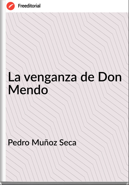 Pedro Muñoz Seca La venganza de Don Mendo