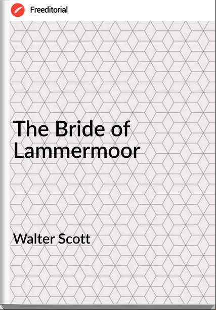 Walter Scott The Bride of Lammermoor