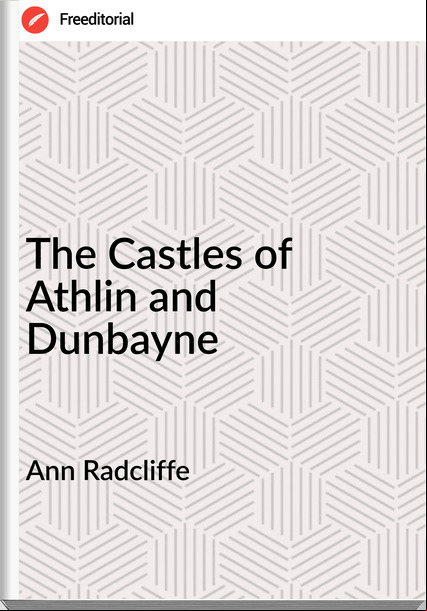 Ann Radcliffe The Castles of Athlin and Dunbayne