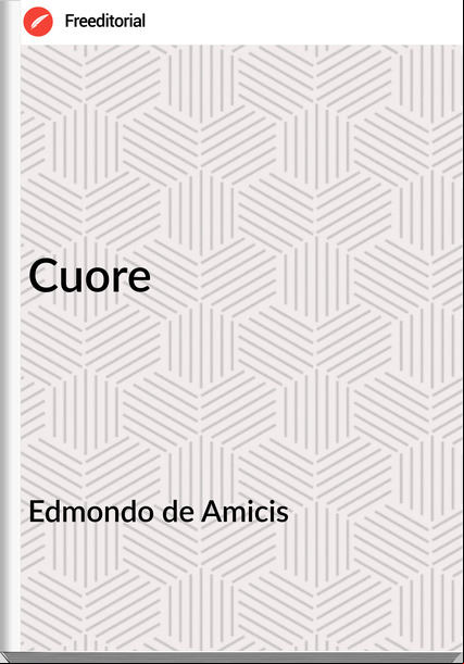 Edmondo de Amicis - Cuore