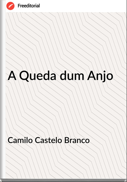 Camilo Castelo Branco - A Queda dum Anjo