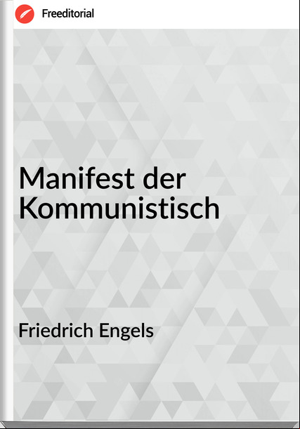 Friedrich Engels - Manifest der Kommunistisch