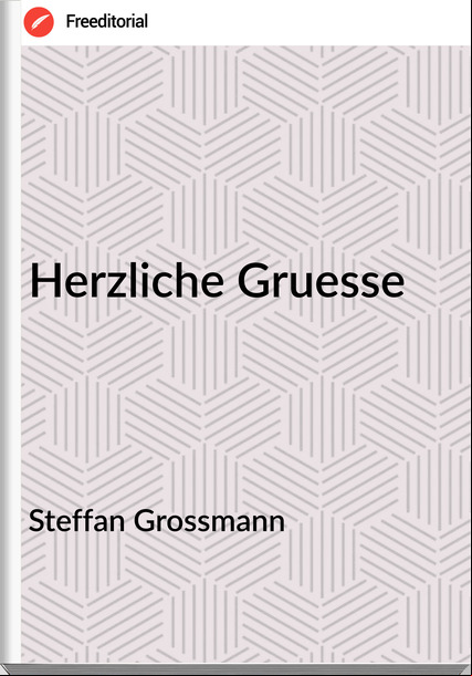 Steffan Grossmann - Herzliche Gruesse