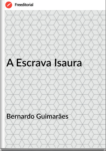 Bernardo Guimarães A Escrava Isaura