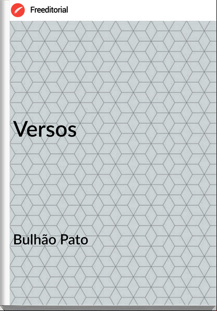 Bulhão Pato - Versos