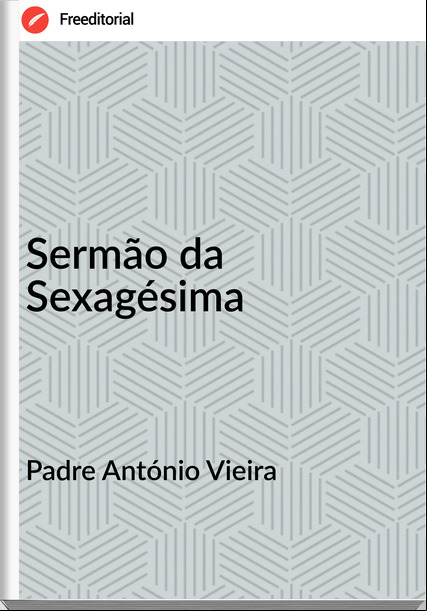 Padre António Vieira - Sermão da Sexagésima