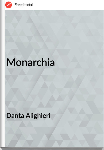 Danta Alighieri - Monarchia
