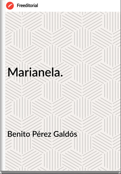 Benito Pérez Galdós - Marianela.