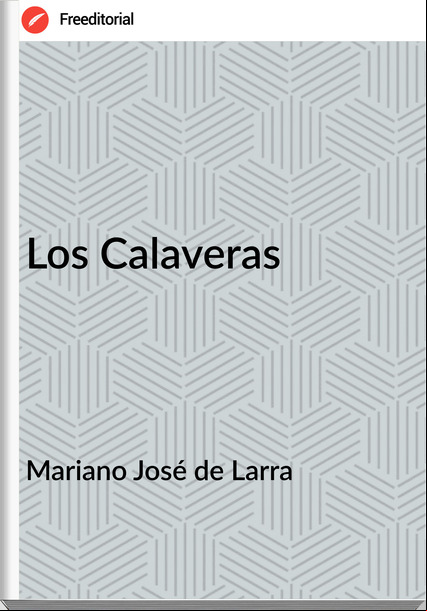 Mariano José de Larra - Los Calaveras