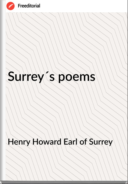 Henry Howard Earl of Surrey - Surrey´s poems