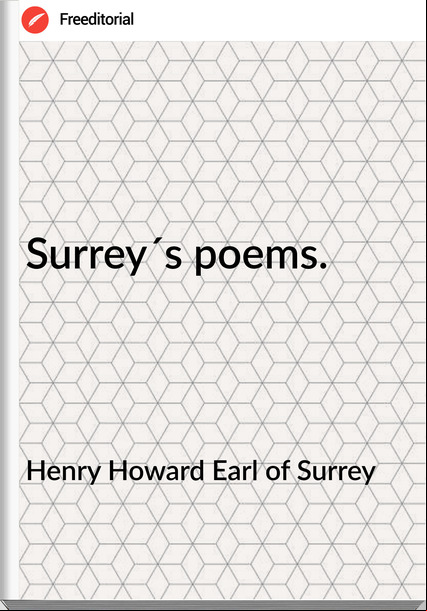 Henry Howard Earl of Surrey - Surrey´s poems.