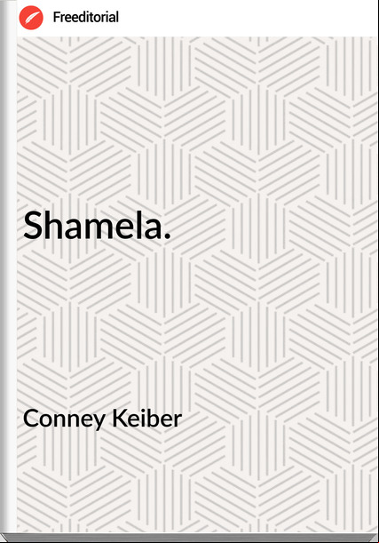Conney Keiber - Shamela.