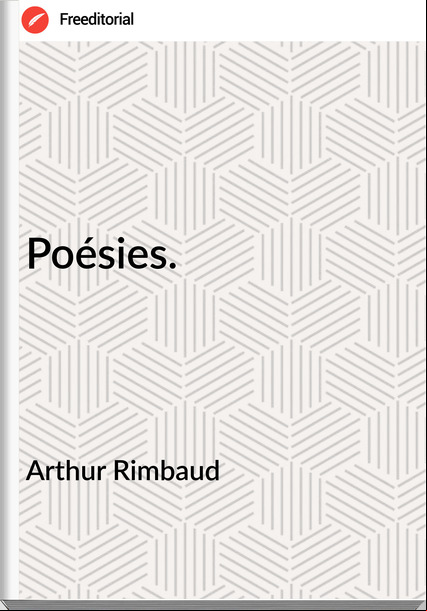 Arthur Rimbaud - Poésies.