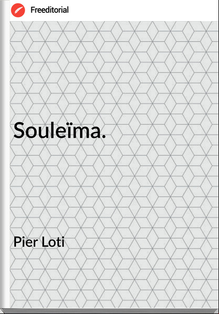 Pier Loti - Souleïma.