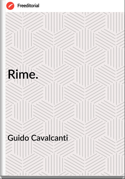 Guido Cavalcanti - Rime.