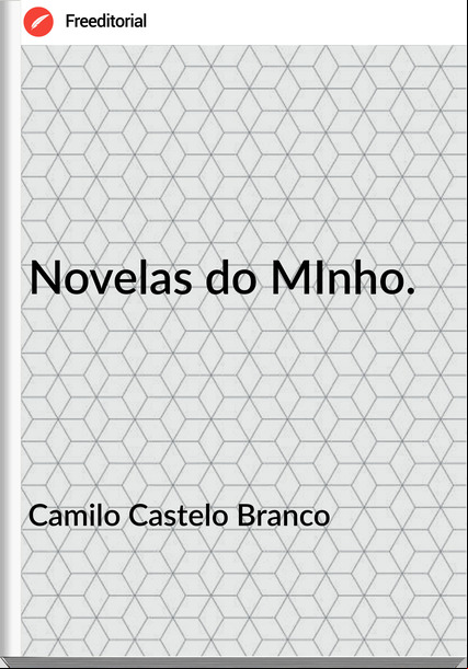 Camilo Castelo Branco - Novelas do MInho.