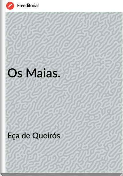 Eça de Queirós - Os Maias.