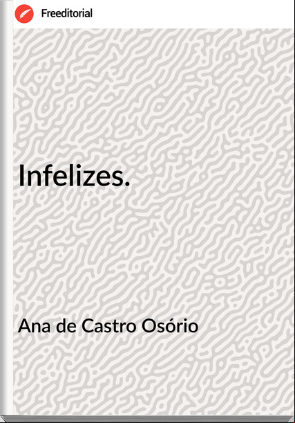 Ana de Castro Osório - Infelizes.