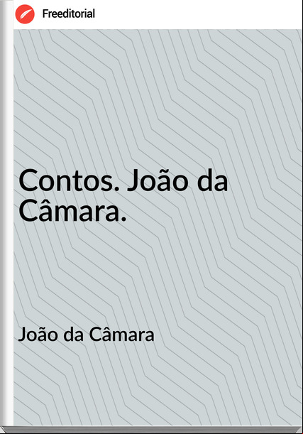 João da Câmara - Contos. João da Câmara.