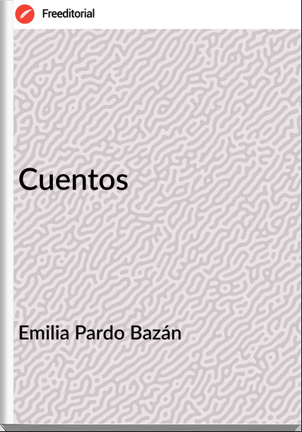 Emilia Pardo Bazán - Cuentos