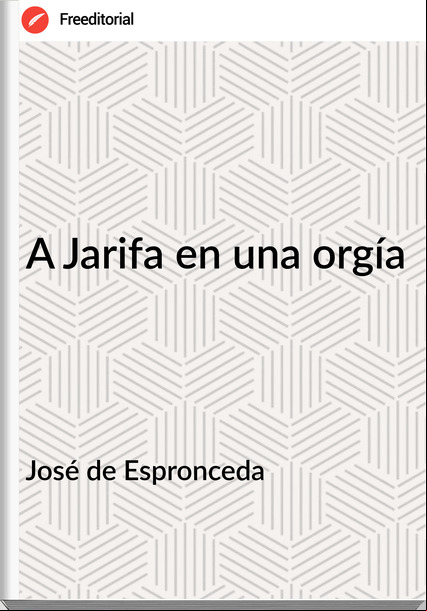 José de Espronceda - A Jarifa en una orgía