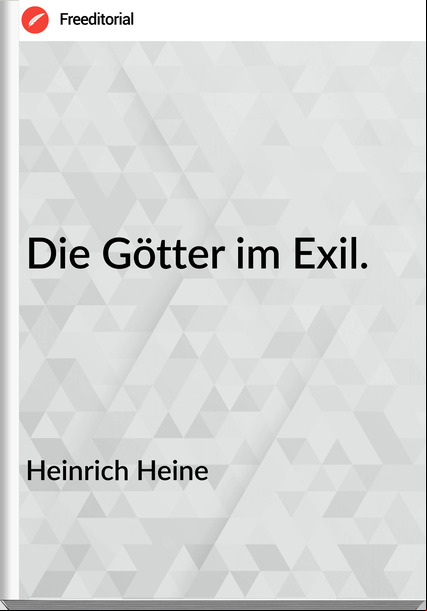 Heinrich Heine - Die Götter im Exil.