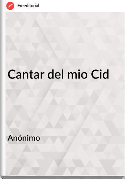 Anónimo - Cantar del mio Cid