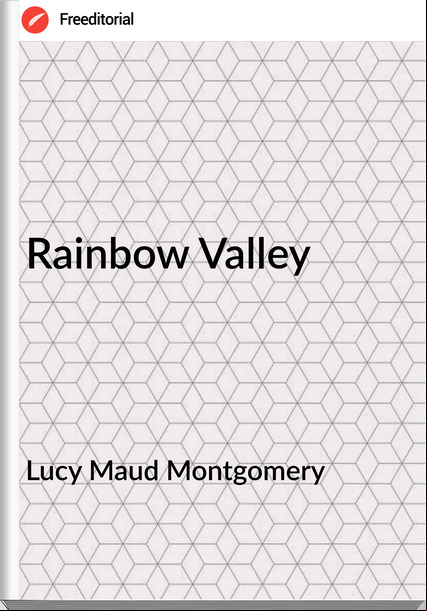 Lucy Maud Montgomery - Rainbow Valley