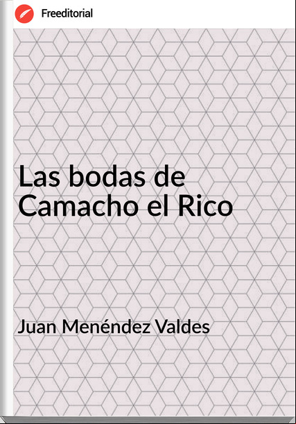 Juan Menéndez Valdes - Las bodas de Camacho el Rico