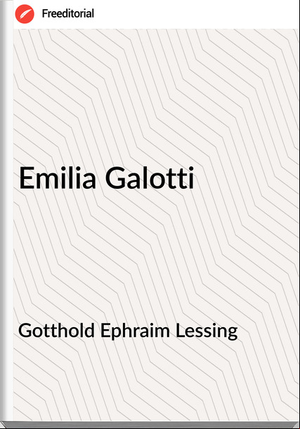 Gotthold Ephraim Lessing Emilia Galotti