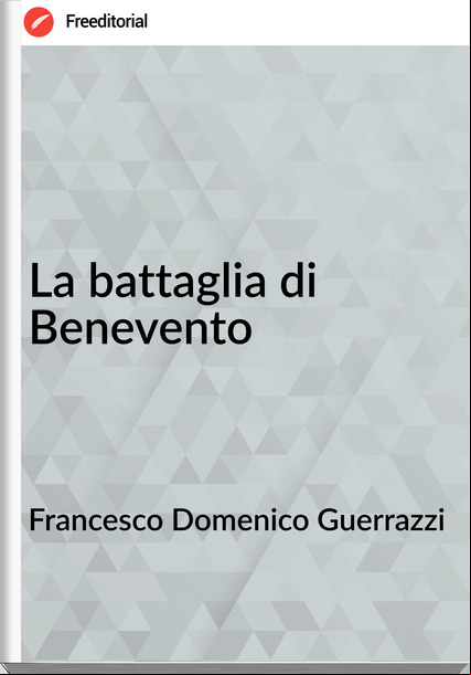 sco Domenico Guerrazzi - La battaglia di Benevento