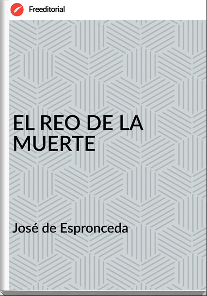 José de Espronceda EL REO DE LA MUERTE