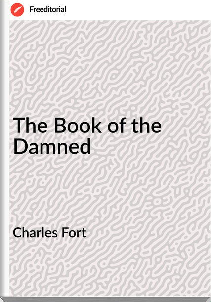 Charles Fort - The Book of the Damned