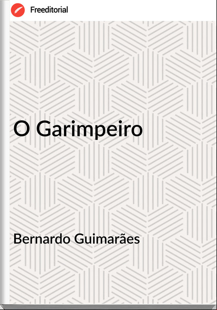 Bernardo Guimarães O Garimpeiro