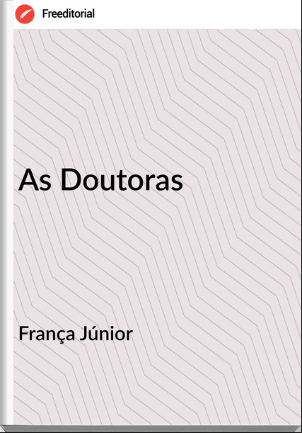 França Júnior - As Doutoras