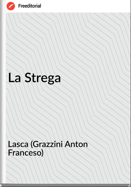 Lasca (Grazzini Anton so) - La Strega