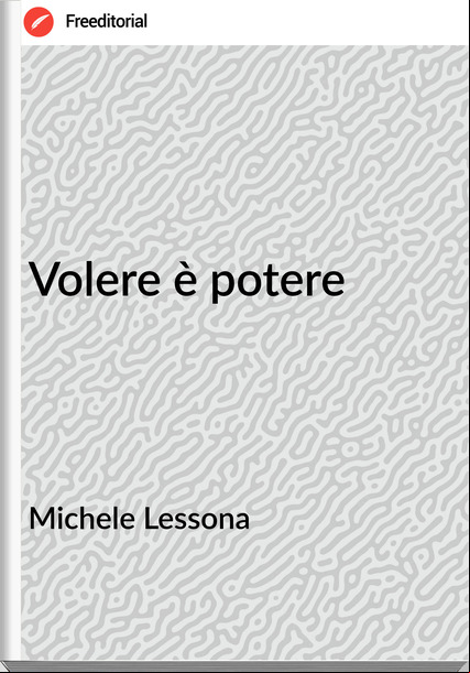 Michele Lessona - Volere è potere