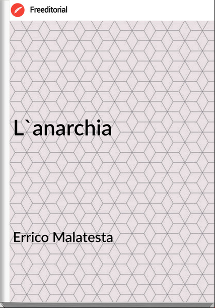Errico Malatesta - L'anarchia