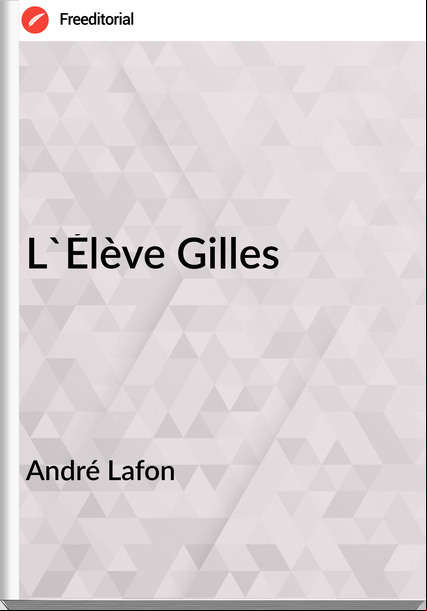 André Lafon - L'Élève Gilles