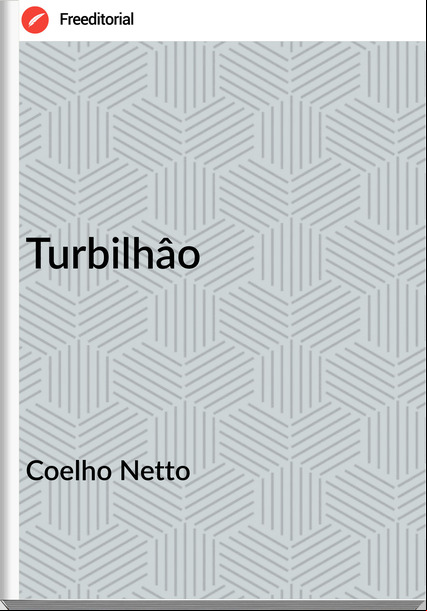 Coelho Netto - Turbilhâo