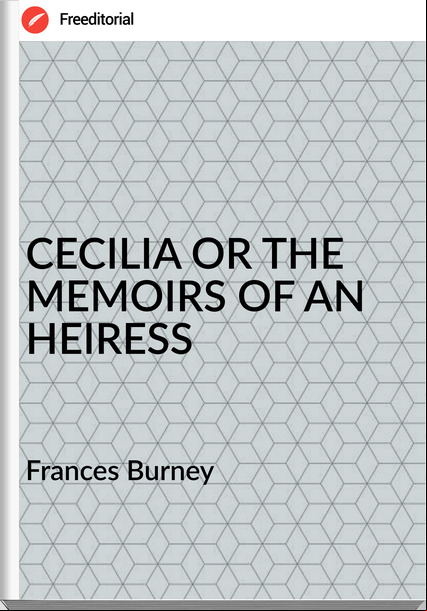 s Burney - CECILIA OR THE MEMOIRS OF AN HEIRESS