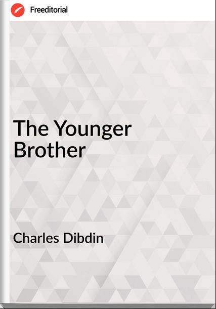 Charles Dibdin - The Younger Brother