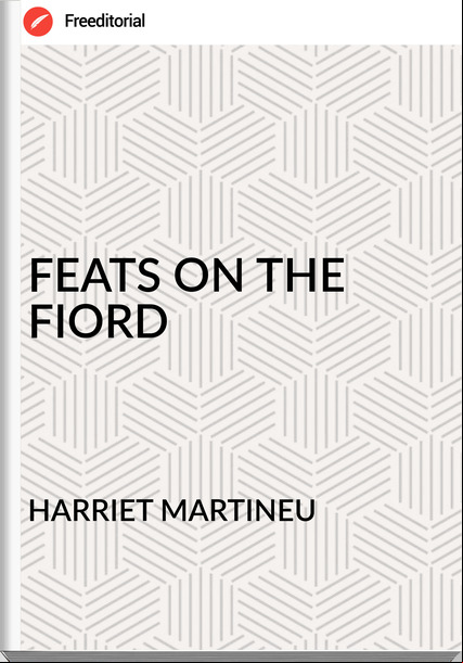 HARRIET MARTINEU FEATS ON THE FIORD