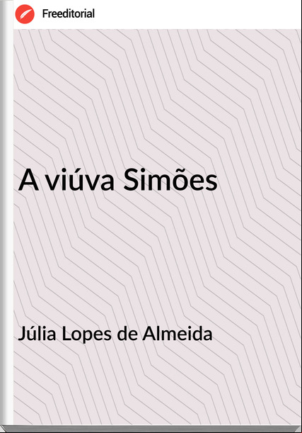 Júlia Lopes de Almeida - A viúva Simões