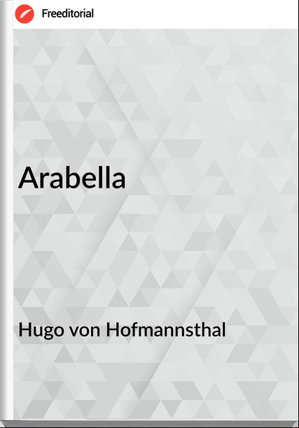 Hugo von Hofmannsthal - Arabella
